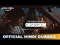 Obsession Hindi Dubbed Details Obsession Trailer Hindi Amazon Prime Video