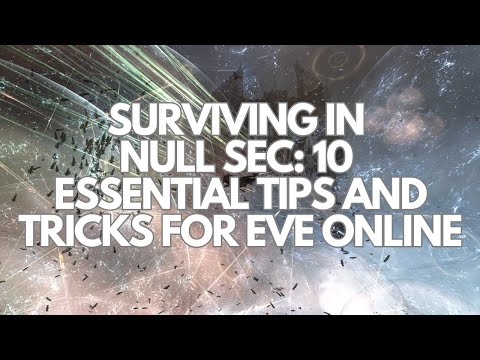 Surviving in Null Sec: 10 Essential Tips and Tricks for EVE Online