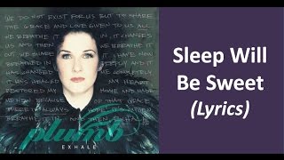 Plumb - Sleep Will Be Sweet (Lyrics)