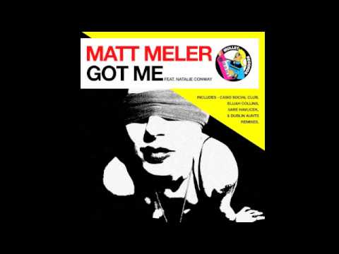 Matt Meler feat. Natalie Conway - Got Me (Sare Havlicek Remix) • (Preview)