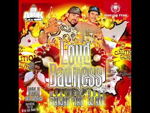 LOUD BADNESS VOL. 1 DANCEHALL MIX MANJAH FYAH & DJ AKK HOSTED BY TUGSTAR