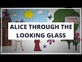 ALICE THROUGH THE LOOKING GLASS BY LEWIS CARROLL // ANIMATED BOOK SUMMARY