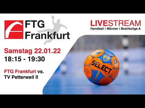 LIVE Handball | FTG Frankfurt - TV Petterweil II | Bezirksliga A Gr. 2 | 22.01.2022