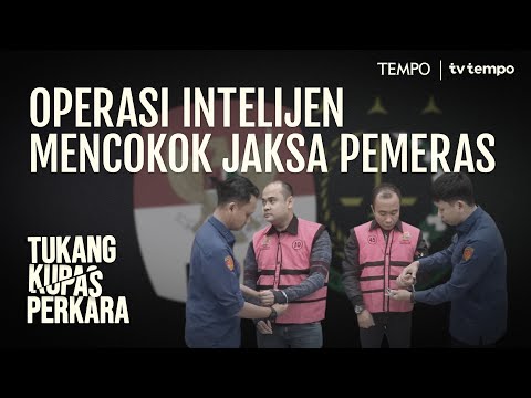 Tarik-Menarik KPK dan Kejaksaan Agung Menyidik Jaksa Pemeras | Tukang Kupas Perkara