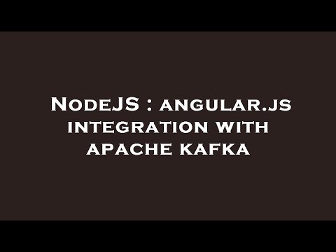 NodeJS : angular.js integration with apache kafka