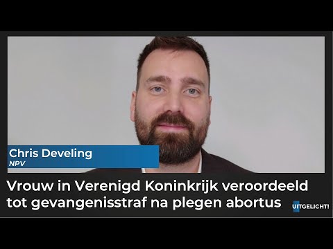 Uitgelicht! 20 juni 2023 - Chris Develing over celstraf voor vrouw die baby van 32 weken aborteerde