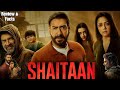 Shaitaan Hindi Facts And Details Ajay Devgn Jyothika Janki Bodiwala Review And Facts