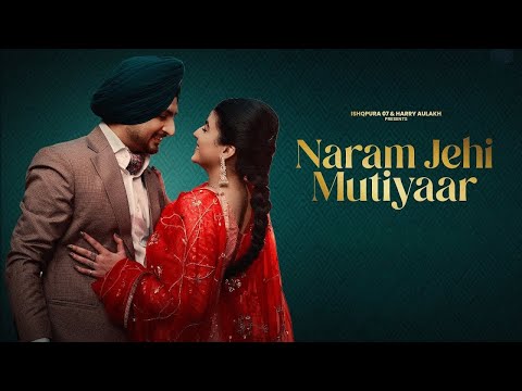 New Punjabi Song 2024 | Naram Jehi Mutiyaar - Deep Bajwa ft Mahi Sharma | Latest Punjabi Song 2024