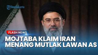 Kemenangan Mutlak Iran! Mojtaba Khamenei Deklarasikan Kekuatan Dunia Baru dan Tantang Amerika