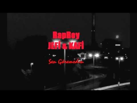 RapBey - JEFi & KAFi - Sen Göremedin
