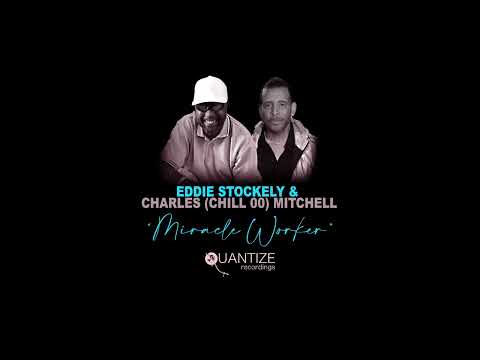Eddie Stockely & Charles (Chill 00) Mitchell - Miracle Worker