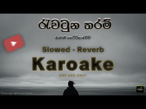 Rawantuna Tharam Slowed - Reverb Karoake | Kovizz Melody | 4K Karoake