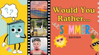 Would You Rather SUMMER EDITION || Brain Break and Persuasive Writing Activity