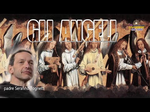 GLI ANGELI - Padre Serafino Tognetti - 3 Piccoli Passi con Gesù