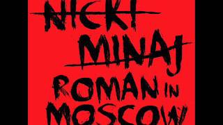 Nicki Minaj (Roman) - Roman In Moscow lyrics