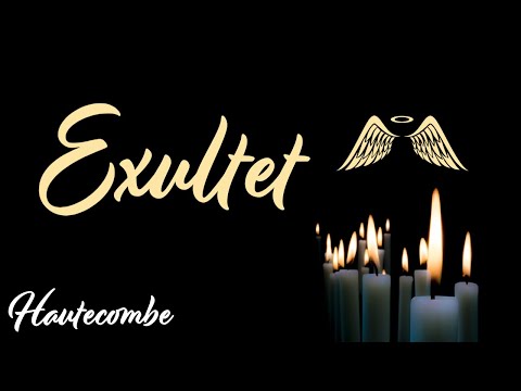 Exultet Hautecombe • Exultez de joie vous les anges !