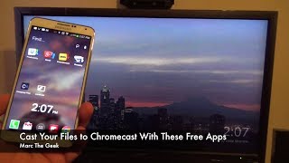 Cast Your Files To Chromecast With These Free Apps