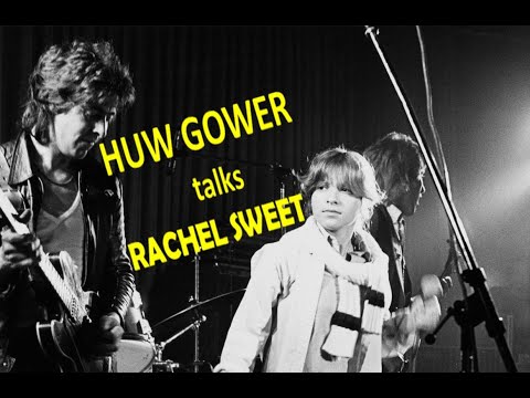 Huw Gower talks Rachel Sweet
