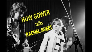 Huw Gower talks Rachel Sweet