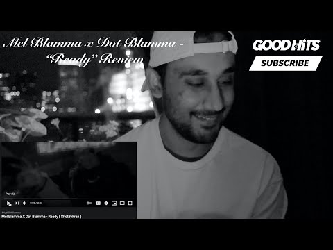 Mel Blamma x Dot Blamma - Ready - GoodhitsTV Review #95