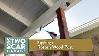 Replacing a Rotten Patio or Porch Post