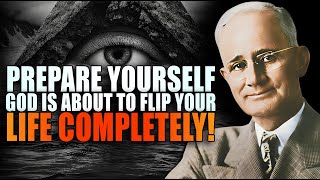 PREPARE YOURSELF — GOD IS ABOUT TO FLIP YOUR LIFE COMPLETELY | Napoleon Hill