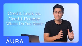 Credit Lock vs Credit Freeze: Which One Do You Need? | Aura