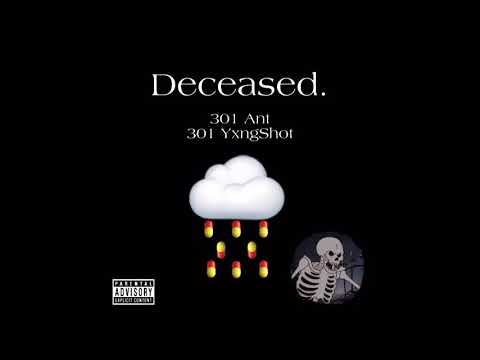 (Official Audio) 301 Ant - Deceased. feat. 301 YxngShot (PROD. Number48)