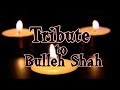 Ek Nuktey Wich Gal Mukdey' A Tribute to Hazrat Bulleh Shah-