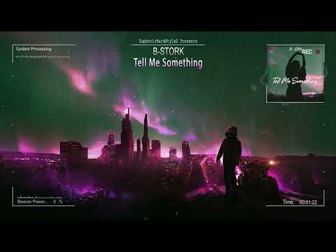 B-Stork - Tell Me Something [HQ Edit]