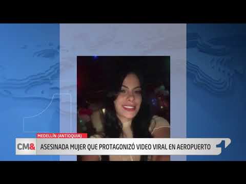 Asesinan a mujer que protagonizó video viral en aeropuerto de Medellín