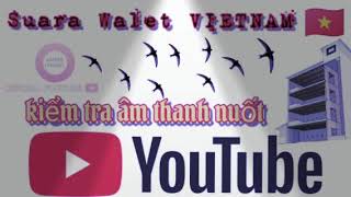 Download lagu Suara Walet Vietnam Original || kiêm tra âm thanh nuôt || AWMB CHANEL mp3