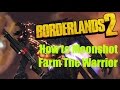 Borderlands 2 - How to "Moonshot Farm" The ...