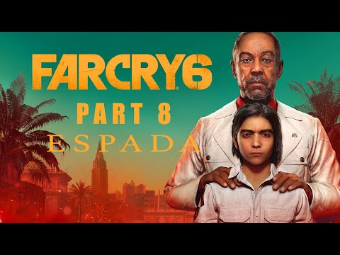 FAR CRY 6 PS5 Walkthrough Gameplay Part 8 - ESPADA (FULL GAME)