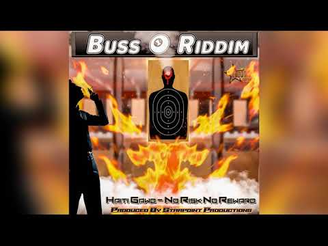 Haiti Gawd - No Risk No Reward ( Buss 1 Riddim )