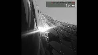 Sounds From NoWhere Podcast #036 - Sedvs