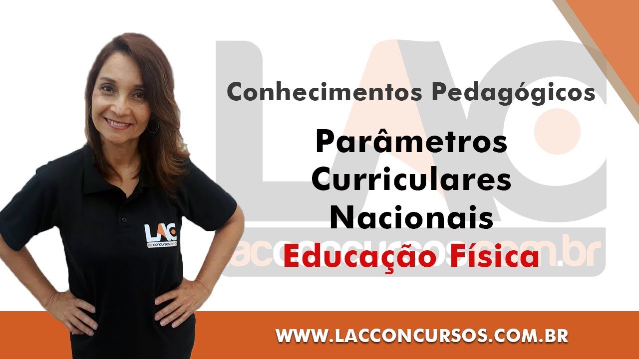 Parâmetros Curriculares Nacionais - Educação Física - Conhecimentos Pedagógicos