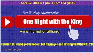 One Night with the King #ONWTK, Week of Spiritual Emphasis Day 3, April 06, 2018