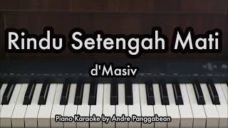 Download lagu Rindu Setengah Mati - d'Masiv | Piano Karaoke by Andre Panggabean mp3