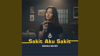 Download lagu Sakit Aku Sakit mp3