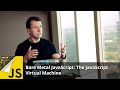 Bare Metal JavaScript The JavaScript Virtual Machine With Miško Hevery Preview