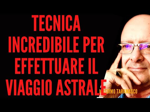 TECNICA INCREDIBILE PER EFFETTUARE IL VIAGGIO ASTRALE