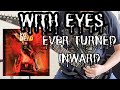 THROUGH THE EYES OF THE DEAD - “With Eyes Ever Turned Inward” (Guitar Cover)