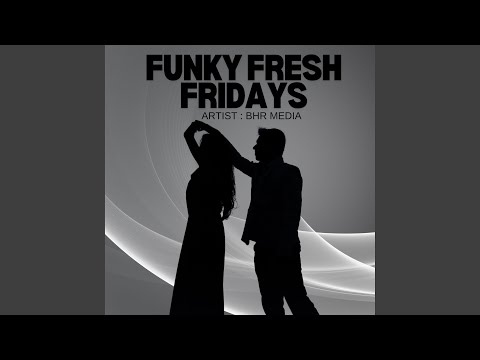 Funky Fresh Fridays