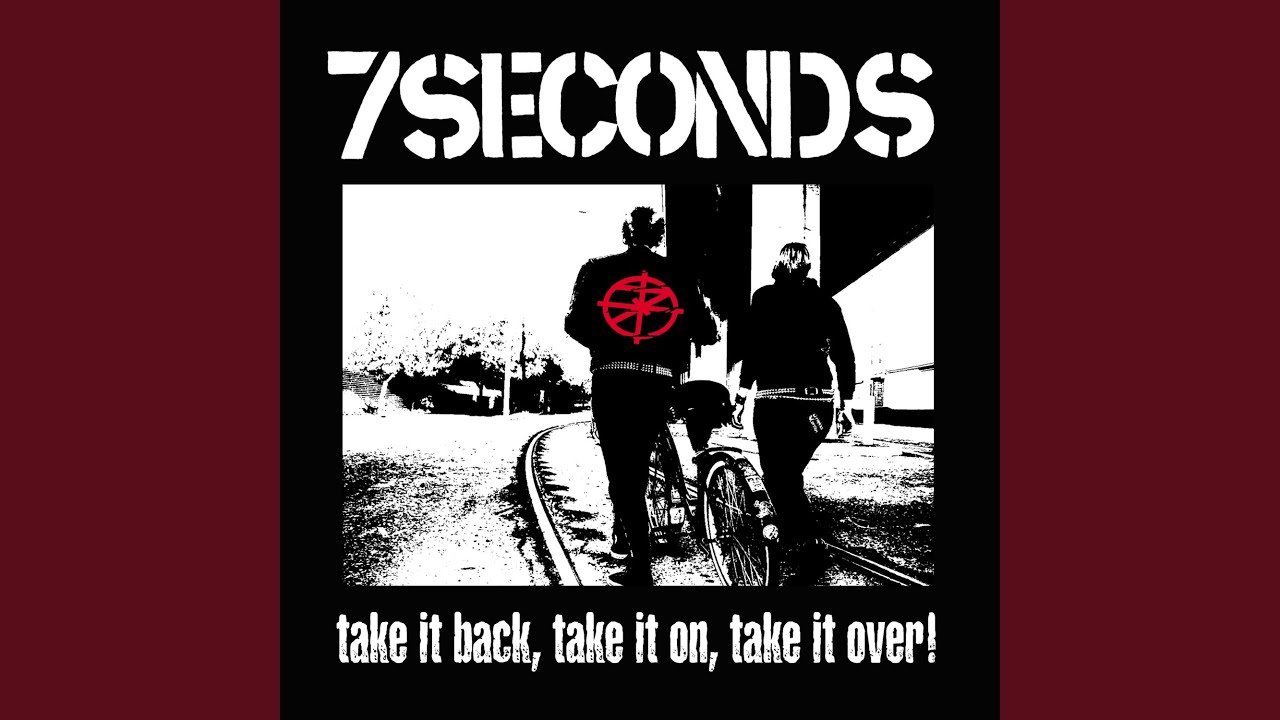 7-SECONDS - TAKE IT BACK, TAKE IT ON, TAKE IT OVER!