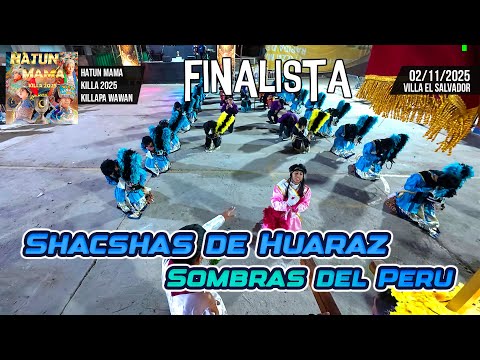 FINAL Shacshas de Huaraz - Ancash - Sombras del Peru / Hantun Mama Killa 2025 Killapa Wawan