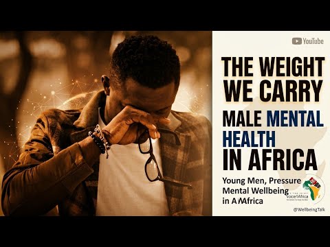 Thumbnail for “The Weight We Carry: Male Mental Health in Africa”