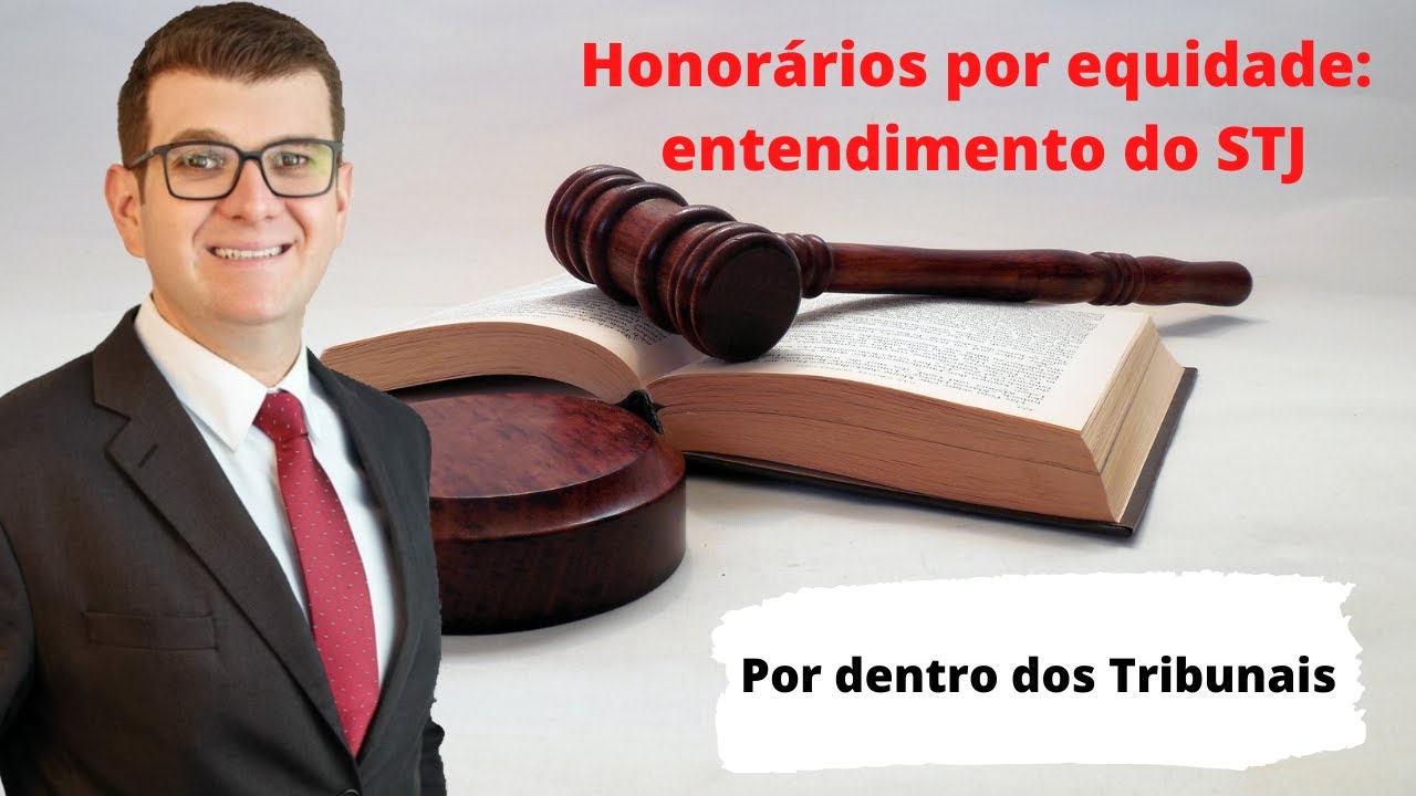 Honorários por equidade | ENTENDIMENTO DO STJ