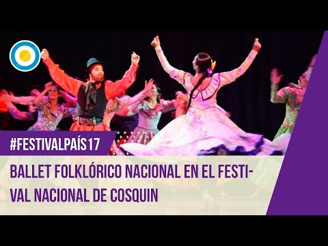Festival País ‘17 - Ballet Folclórico Nacional en el Festival Nacional de Cosquín