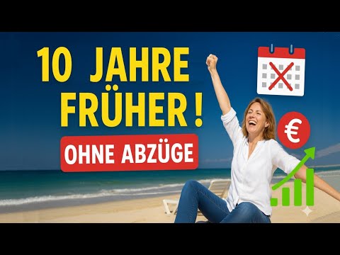 🚀So gehst du bis zu 10 Jahre früher in Rente (ohne Abzüge) – 7 legale Tricks, die dir Jahre schenken